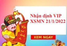 Nhận định VIP KQXSMN 21/1/2022