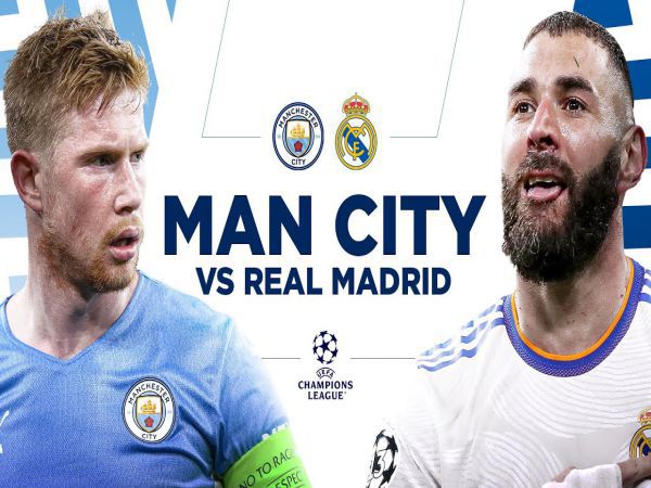 Soi kèo Real Madrid vs Man City, 02h00 ngày 5/5 - Cup C1 Châu Âu