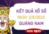 Nhận định XSQNM 2/8/2022 dự đoán VIP Quảng Nam