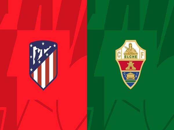 Soi kèo bóng đá giữa Atlético Madrid vs Elche, 3h30 ngày 30/12