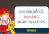 Soi cầu xổ số Đà Nẵng ngày 19/4/2023 thứ 4 hôm nay