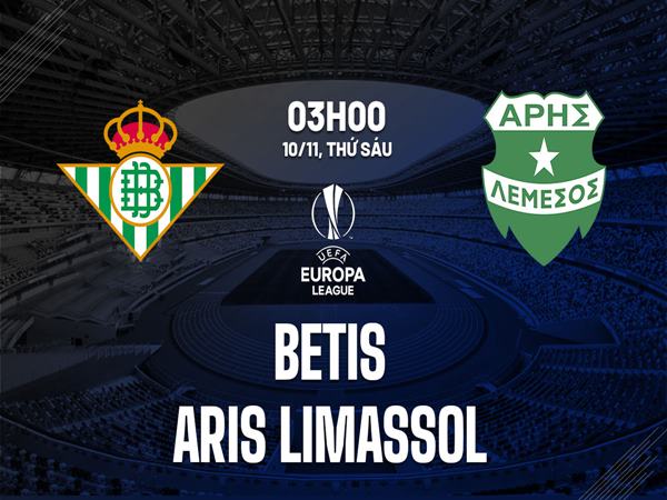 Nhận định Real Betis vs Aris Limassol