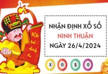 Nhận định xổ số Ninh Thuận ngày 26/4/2024 thứ 6 hôm nay