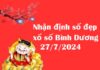 Nhận định số đẹp xổ số Bình Dương 27/7/2024