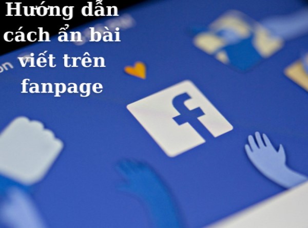 Cách ẩn bài viết trên Fanpage bằng điện thoại (iOS và Android)